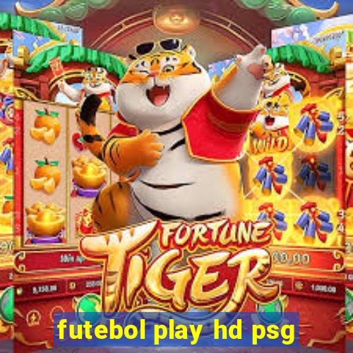 futebol play hd psg